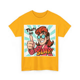 That's So Slay! Unisex Heavy Cotton Tee - Fun Graphic Tee, Gift for Friends, Casual Wear, Celebration Apparel, Trendy Shirt