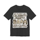 Celebrity Party Unisex Tee – Perfect for Parties, Concerts, Birthdays, Gift for Music Lovers, Trendy Graphic Shirt