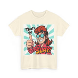 That's So Slay! Unisex Heavy Cotton Tee - Fun Graphic Tee, Gift for Friends, Casual Wear, Celebration Apparel, Trendy Shirt