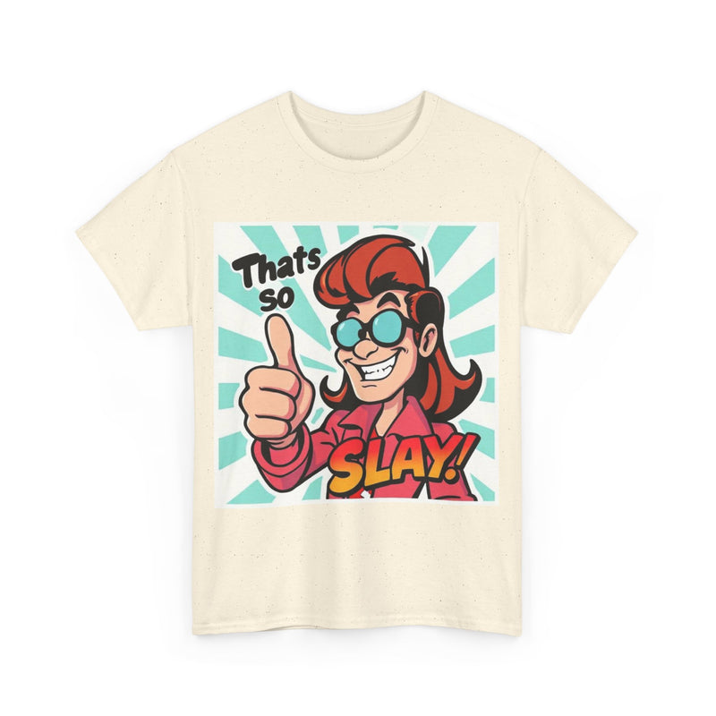 That's So Slay! Unisex Heavy Cotton Tee - Fun Graphic Tee, Gift for Friends, Casual Wear, Celebration Apparel, Trendy Shirt