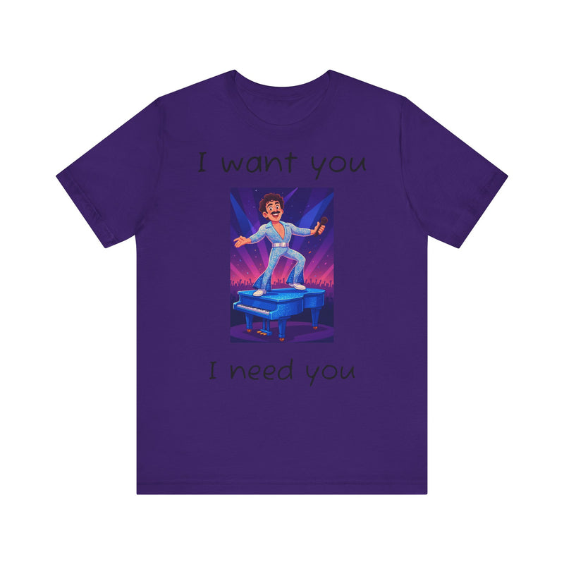 Fun Retro Graphic Tee, I Want You I Need You Shirt, Casual Unisex Tee, Vintage Inspired T-Shirt, Gift for Him or Her