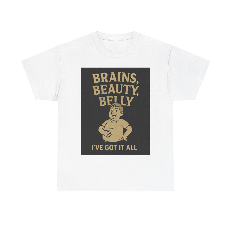 Unisex Heavy Cotton Tee with Humorous Quote - Brains, Beauty, Belly - Perfect for Casual Wear, Gift for Him/Her, Birthday, Humor Lovers