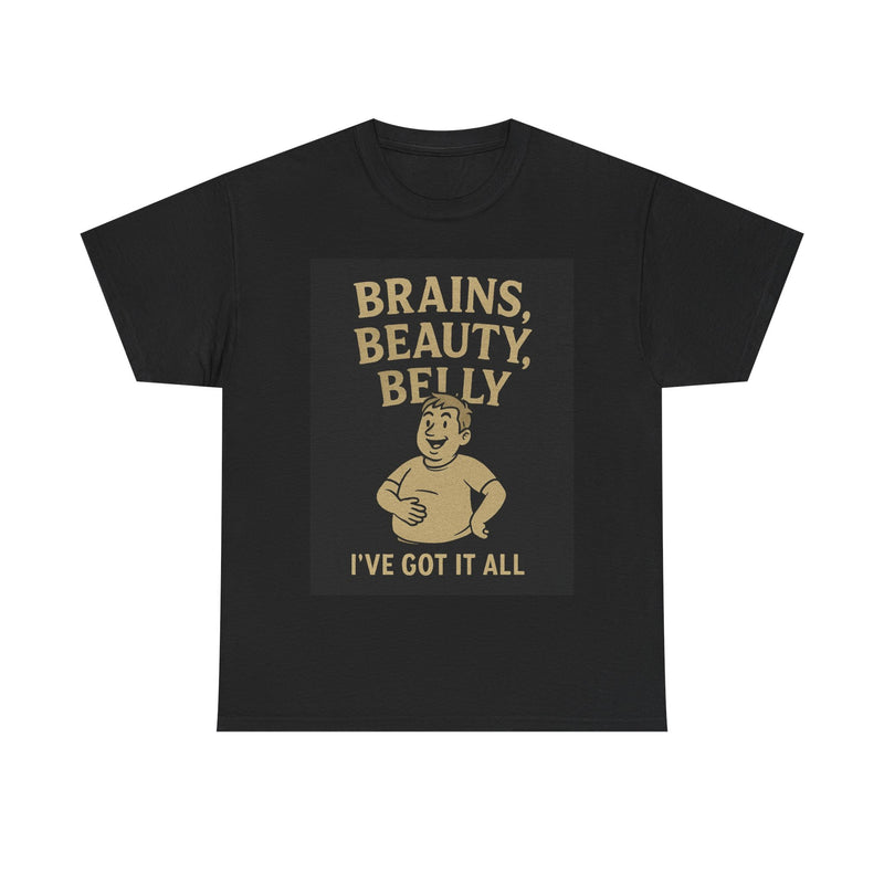 Unisex Heavy Cotton Tee with Humorous Quote - Brains, Beauty, Belly - Perfect for Casual Wear, Gift for Him/Her, Birthday, Humor Lovers