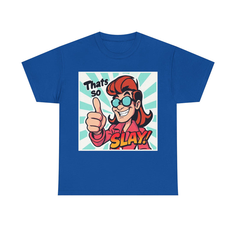 That's So Slay! Unisex Heavy Cotton Tee - Fun Graphic Tee, Gift for Friends, Casual Wear, Celebration Apparel, Trendy Shirt