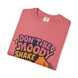Don't Be Moody Shake Your Booty Shirt | Fun Unisex T-Shirt for Parties, Gifts, Celebrations, Casual Wear, Summer Fashion