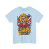 Batshit Bonkers Britain Tee, Funny Graphic Shirt, Unisex Cotton T-Shirt, Gift for Humor Lovers, Birthday and Party Wear