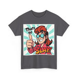 That's So Slay! Unisex Heavy Cotton Tee - Fun Graphic Tee, Gift for Friends, Casual Wear, Celebration Apparel, Trendy Shirt