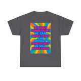 Motivational Quote Tee, Unisex Heavy Cotton Shirt, Inspirational Gift for Friends, Positive Vibes Apparel, Everyday Wear T-Shirt