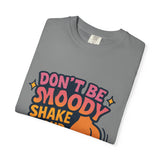 Don't Be Moody Shake Your Booty Shirt | Fun Unisex T-Shirt for Parties, Gifts, Celebrations, Casual Wear, Summer Fashion