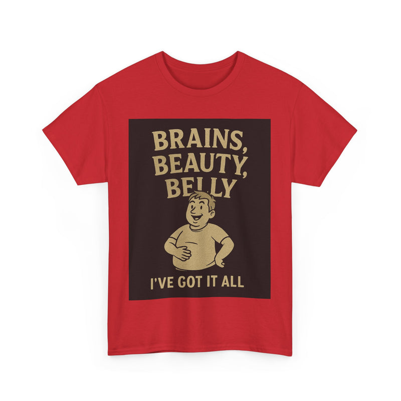 Unisex Heavy Cotton Tee with Humorous Quote - Brains, Beauty, Belly - Perfect for Casual Wear, Gift for Him/Her, Birthday, Humor Lovers