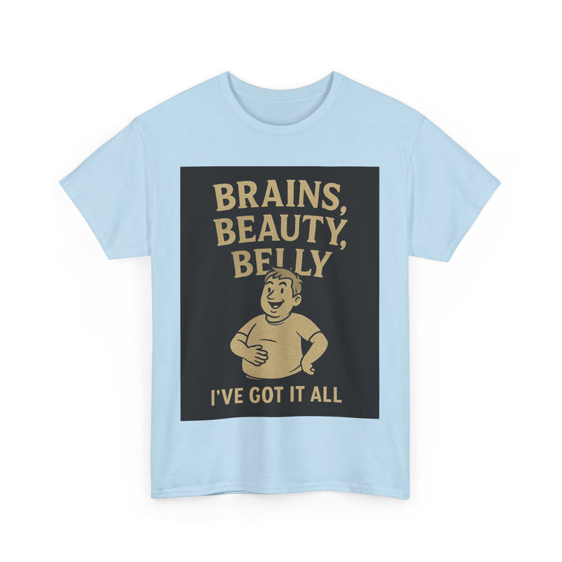 Unisex Heavy Cotton Tee with Humorous Quote - Brains, Beauty, Belly - Perfect for Casual Wear, Gift for Him/Her, Birthday, Humor Lovers