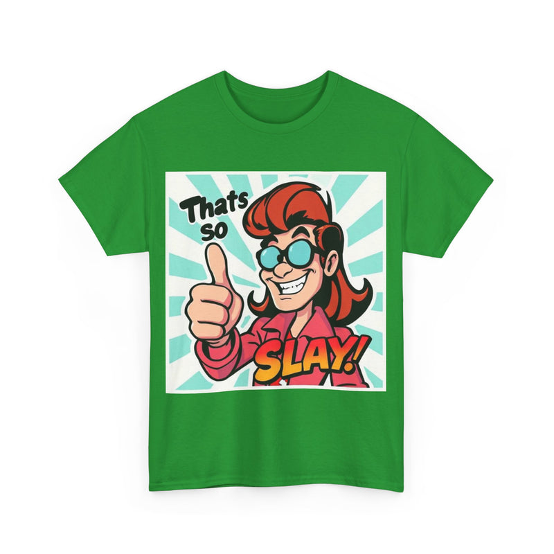 That's So Slay! Unisex Heavy Cotton Tee - Fun Graphic Tee, Gift for Friends, Casual Wear, Celebration Apparel, Trendy Shirt