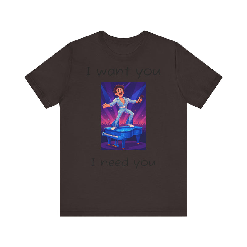 Fun Retro Graphic Tee, I Want You I Need You Shirt, Casual Unisex Tee, Vintage Inspired T-Shirt, Gift for Him or Her