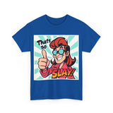 That's So Slay! Unisex Heavy Cotton Tee - Fun Graphic Tee, Gift for Friends, Casual Wear, Celebration Apparel, Trendy Shirt