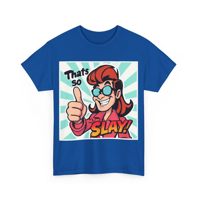 That's So Slay! Unisex Heavy Cotton Tee - Fun Graphic Tee, Gift for Friends, Casual Wear, Celebration Apparel, Trendy Shirt