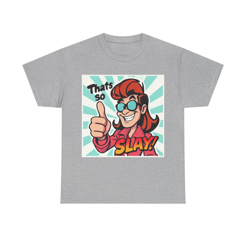That's So Slay! Unisex Heavy Cotton Tee - Fun Graphic Tee, Gift for Friends, Casual Wear, Celebration Apparel, Trendy Shirt