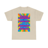 Motivational Quote Tee, Unisex Heavy Cotton Shirt, Inspirational Gift for Friends, Positive Vibes Apparel, Everyday Wear T-Shirt