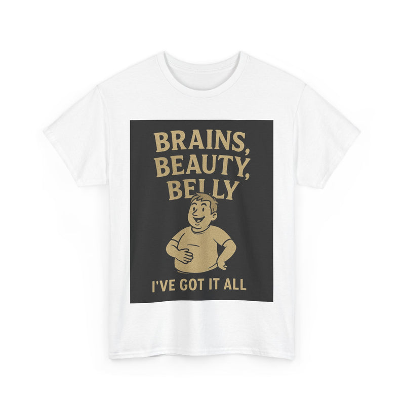 Unisex Heavy Cotton Tee with Humorous Quote - Brains, Beauty, Belly - Perfect for Casual Wear, Gift for Him/Her, Birthday, Humor Lovers