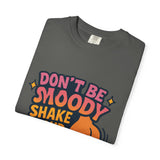 Don't Be Moody Shake Your Booty Shirt | Fun Unisex T-Shirt for Parties, Gifts, Celebrations, Casual Wear, Summer Fashion