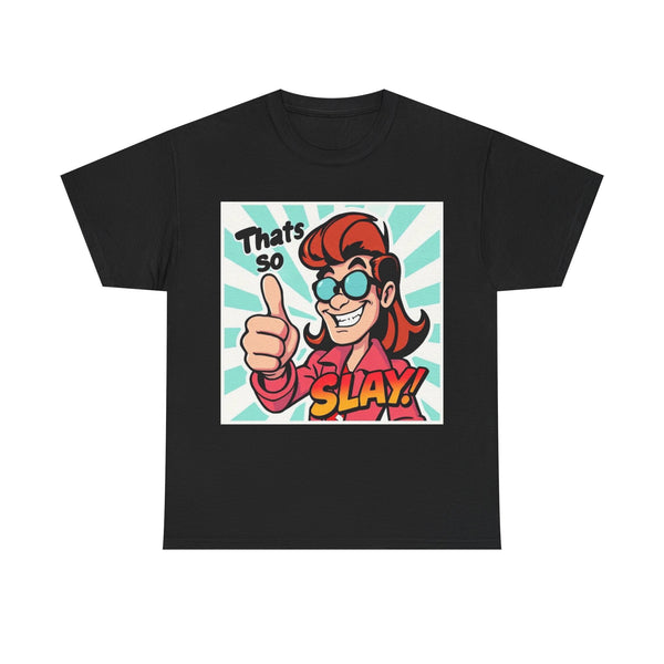 That's So Slay! Unisex Heavy Cotton Tee - Fun Graphic Tee, Gift for Friends, Casual Wear, Celebration Apparel, Trendy Shirt