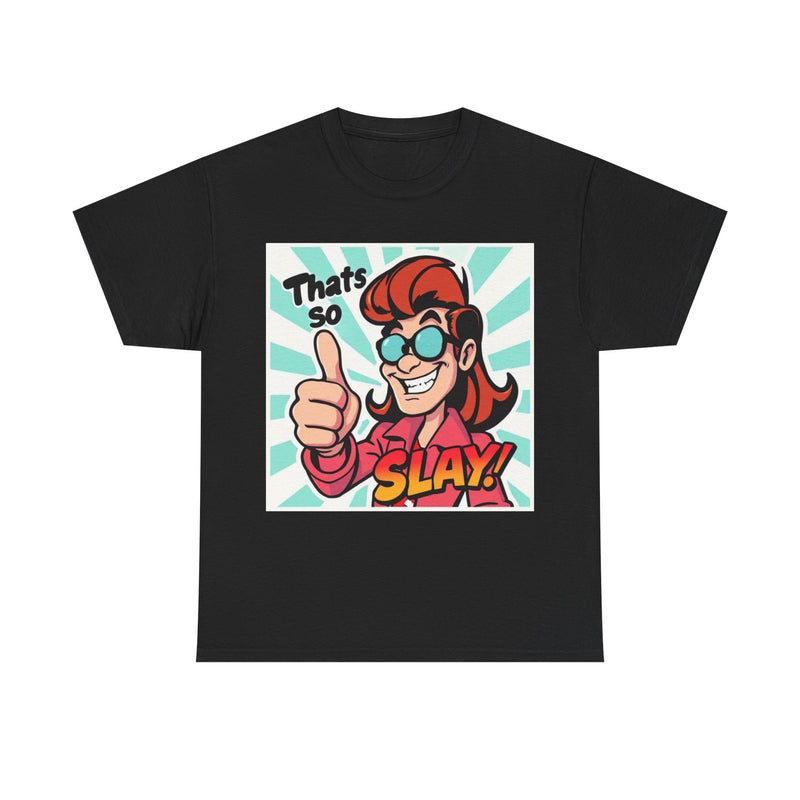 That's So Slay! Unisex Heavy Cotton Tee - Fun Graphic Tee, Gift for Friends, Casual Wear, Celebration Apparel, Trendy Shirt