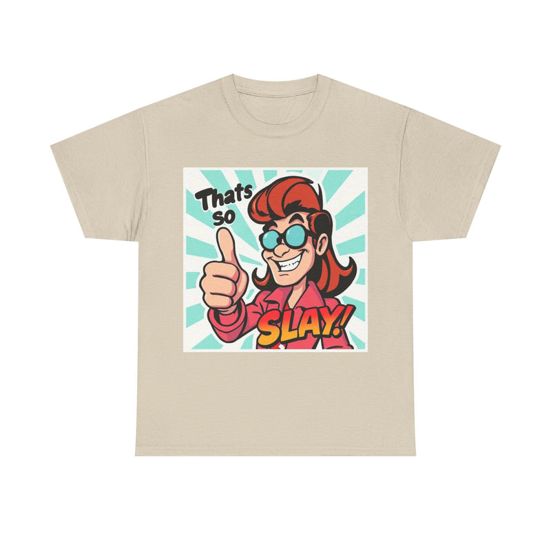 That's So Slay! Unisex Heavy Cotton Tee - Fun Graphic Tee, Gift for Friends, Casual Wear, Celebration Apparel, Trendy Shirt