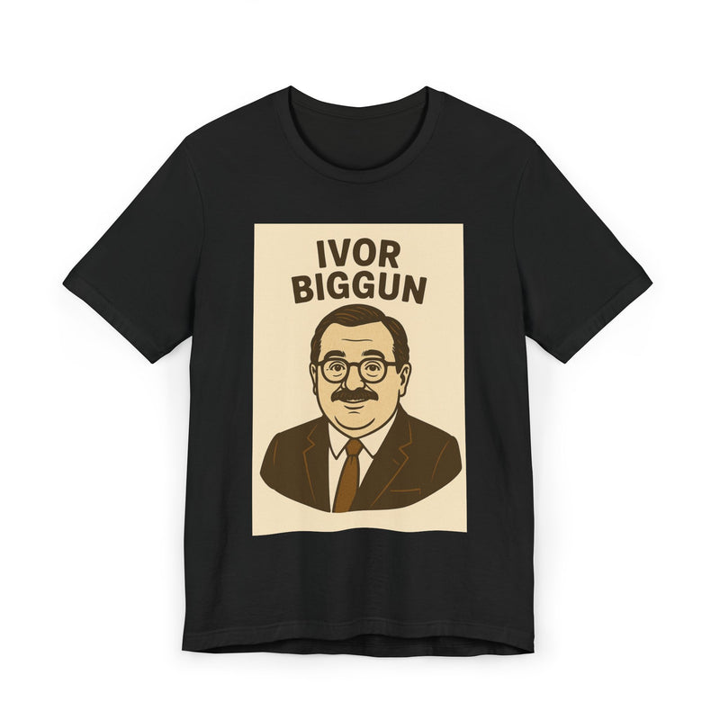 Ivor Biggun Unisex Jersey T-Shirt, Funny Graphic Tee, Gift for Men, Retro Humor Shirt, Casual Wear, Comedy Apparel