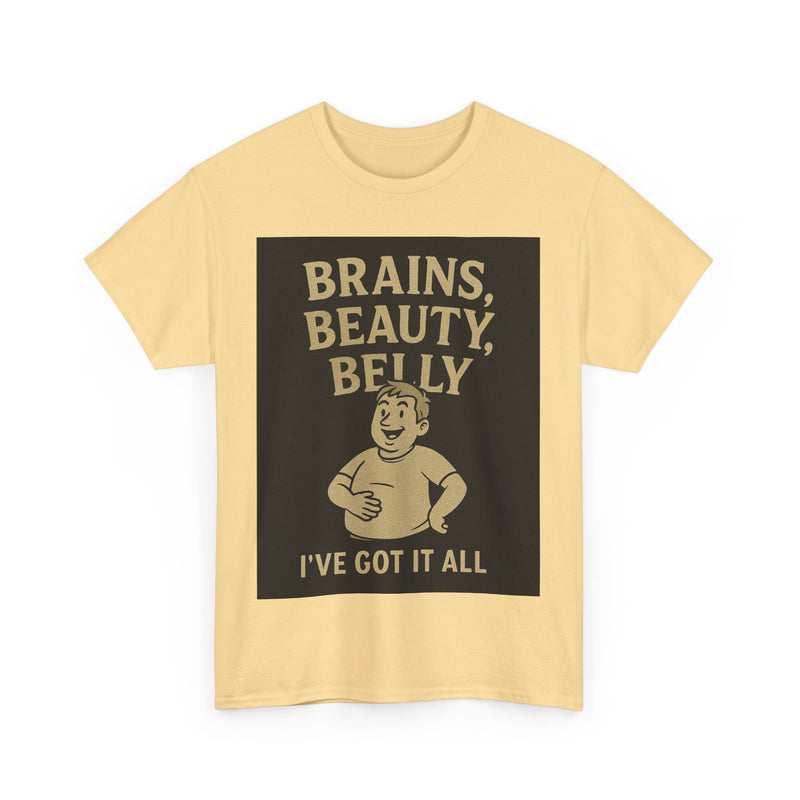 Unisex Heavy Cotton Tee with Humorous Quote - Brains, Beauty, Belly - Perfect for Casual Wear, Gift for Him/Her, Birthday, Humor Lovers