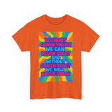 Motivational Quote Tee, Unisex Heavy Cotton Shirt, Inspirational Gift for Friends, Positive Vibes Apparel, Everyday Wear T-Shirt