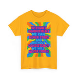 Motivational Quote Tee, Unisex Heavy Cotton Shirt, Inspirational Gift for Friends, Positive Vibes Apparel, Everyday Wear T-Shirt