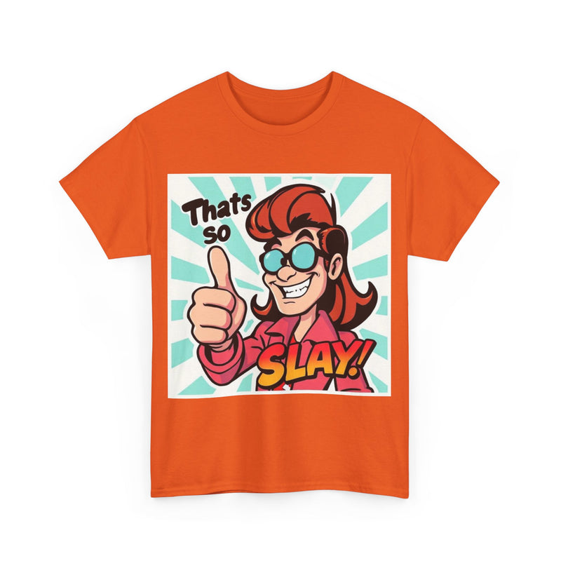 That's So Slay! Unisex Heavy Cotton Tee - Fun Graphic Tee, Gift for Friends, Casual Wear, Celebration Apparel, Trendy Shirt