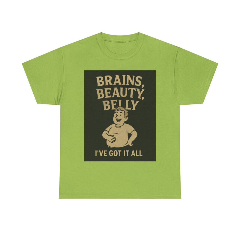 Unisex Heavy Cotton Tee with Humorous Quote - Brains, Beauty, Belly - Perfect for Casual Wear, Gift for Him/Her, Birthday, Humor Lovers