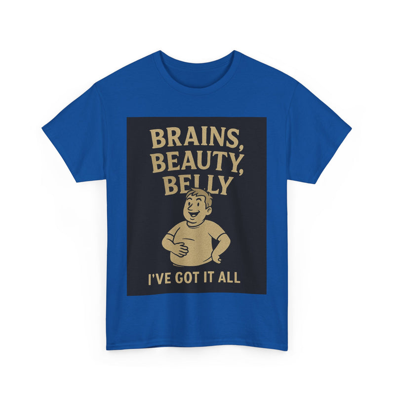 Unisex Heavy Cotton Tee with Humorous Quote - Brains, Beauty, Belly - Perfect for Casual Wear, Gift for Him/Her, Birthday, Humor Lovers