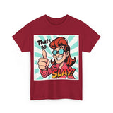 That's So Slay! Unisex Heavy Cotton Tee - Fun Graphic Tee, Gift for Friends, Casual Wear, Celebration Apparel, Trendy Shirt