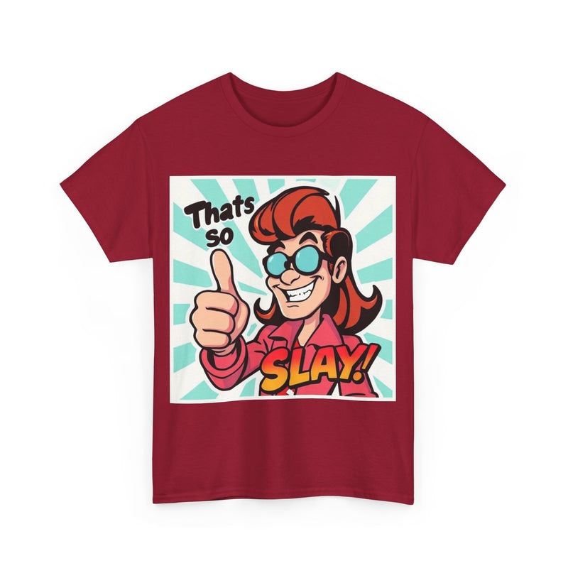 That's So Slay! Unisex Heavy Cotton Tee - Fun Graphic Tee, Gift for Friends, Casual Wear, Celebration Apparel, Trendy Shirt