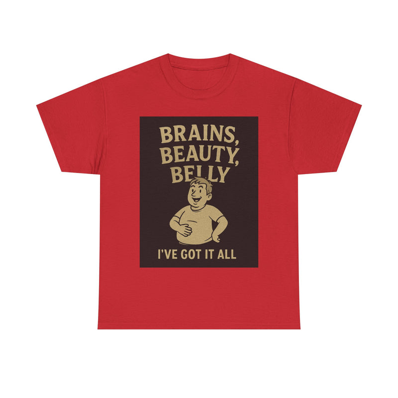 Unisex Heavy Cotton Tee with Humorous Quote - Brains, Beauty, Belly - Perfect for Casual Wear, Gift for Him/Her, Birthday, Humor Lovers