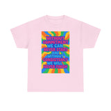Motivational Quote Tee, Unisex Heavy Cotton Shirt, Inspirational Gift for Friends, Positive Vibes Apparel, Everyday Wear T-Shirt