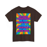 Motivational Quote Tee, Unisex Heavy Cotton Shirt, Inspirational Gift for Friends, Positive Vibes Apparel, Everyday Wear T-Shirt