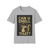 Funny Unisex T-Shirt - Can U Smell That? Cute Animal Graphic Tee for Casual Wear, Gifts, Birthdays, Humor