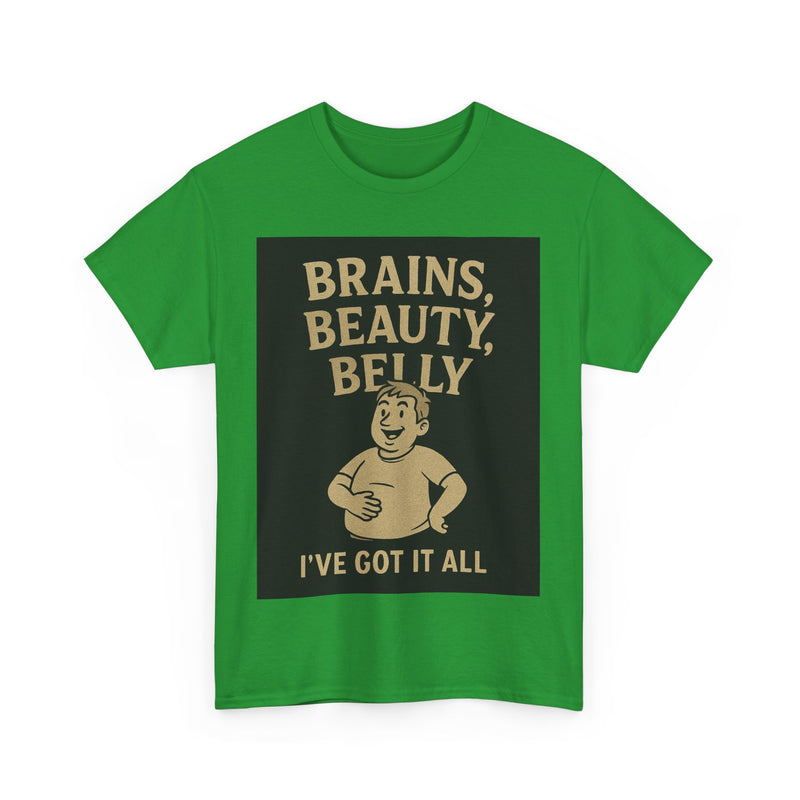 Unisex Heavy Cotton Tee with Humorous Quote - Brains, Beauty, Belly - Perfect for Casual Wear, Gift for Him/Her, Birthday, Humor Lovers