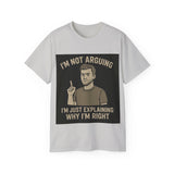Humorous Unisex Tee: 'I'm Not Arguing, I'm Just Explaining Why I'm Right', Funny Shirt, Gift for Dad, Casual Wear, Meme Tee, [...]