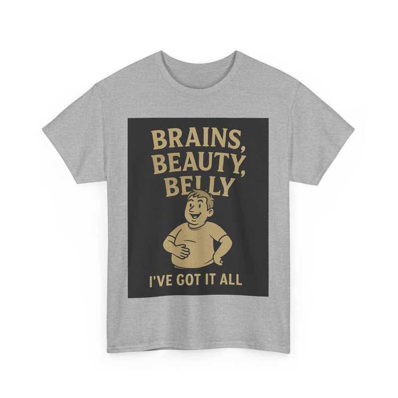Unisex Heavy Cotton Tee with Humorous Quote - Brains, Beauty, Belly - Perfect for Casual Wear, Gift for Him/Her, Birthday, Humor Lovers