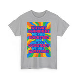 Motivational Quote Tee, Unisex Heavy Cotton Shirt, Inspirational Gift for Friends, Positive Vibes Apparel, Everyday Wear T-Shirt