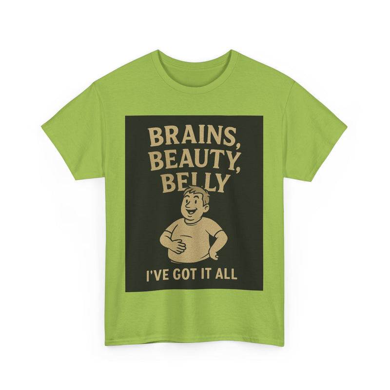 Unisex Heavy Cotton Tee with Humorous Quote - Brains, Beauty, Belly - Perfect for Casual Wear, Gift for Him/Her, Birthday, Humor Lovers