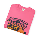 Don't Be Moody Shake Your Booty Shirt | Fun Unisex T-Shirt for Parties, Gifts, Celebrations, Casual Wear, Summer Fashion