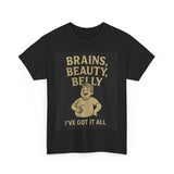 Unisex Heavy Cotton Tee with Humorous Quote - Brains, Beauty, Belly - Perfect for Casual Wear, Gift for Him/Her, Birthday, Humor Lovers