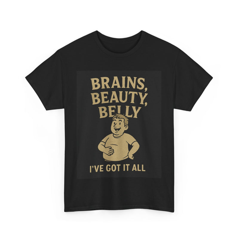 Unisex Heavy Cotton Tee with Humorous Quote - Brains, Beauty, Belly - Perfect for Casual Wear, Gift for Him/Her, Birthday, Humor Lovers