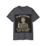 Humorous Unisex Tee: 'I'm Not Arguing, I'm Just Explaining Why I'm Right', Funny Shirt, Gift for Dad, Casual Wear, Meme Tee, [...]