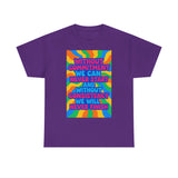 Motivational Quote Tee, Unisex Heavy Cotton Shirt, Inspirational Gift for Friends, Positive Vibes Apparel, Everyday Wear T-Shirt