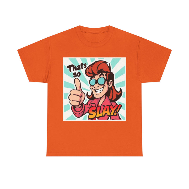 That's So Slay! Unisex Heavy Cotton Tee - Fun Graphic Tee, Gift for Friends, Casual Wear, Celebration Apparel, Trendy Shirt